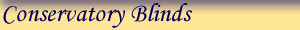 Conservatory Blinds